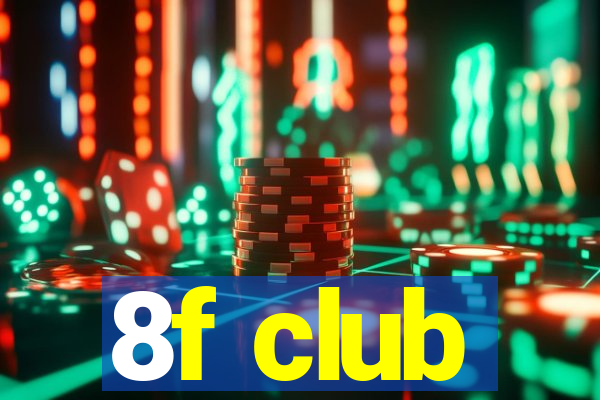 8f club